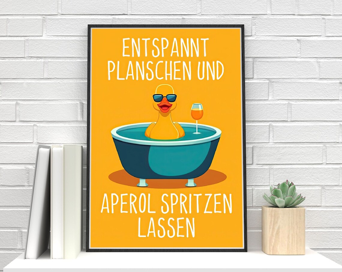 Funny German Duck in Bathtub Aperol Spritz Bathroom Humor Poster