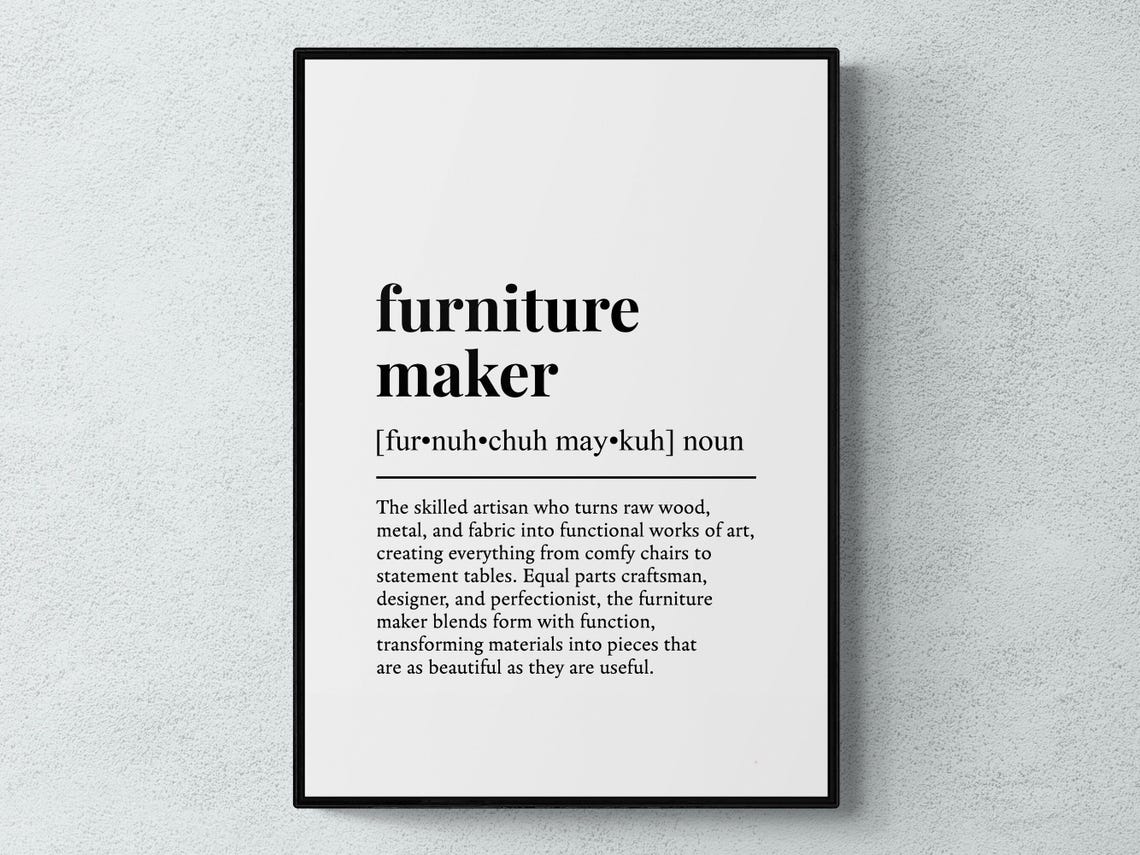 Furniture Maker Funny Definition Job Work Gift Wall Art Print