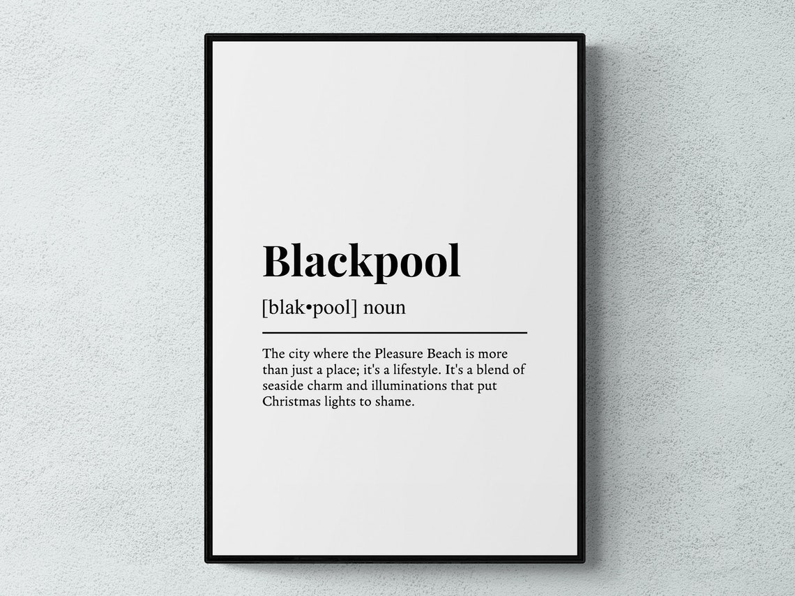 Blackpool Funny Definition Place Gift Wall Art Print