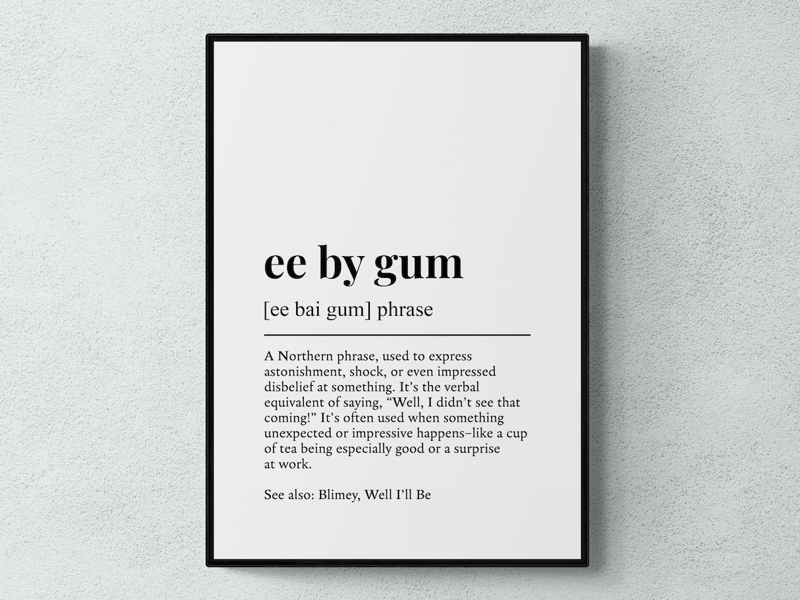 Ee By Gum Funny Yorkshire Definition Art Print