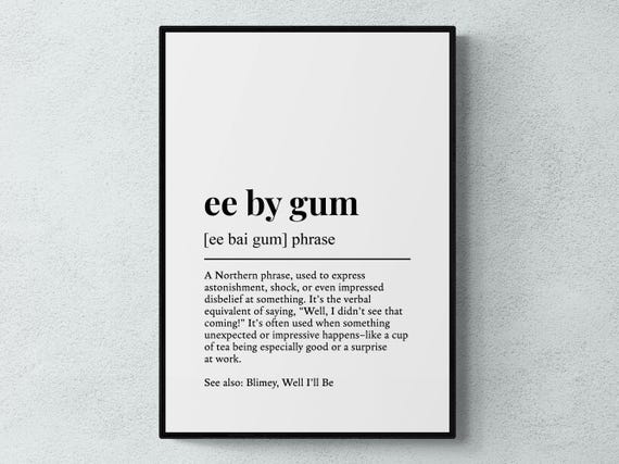 Ee By Gum Funny Yorkshire Definition Art Print