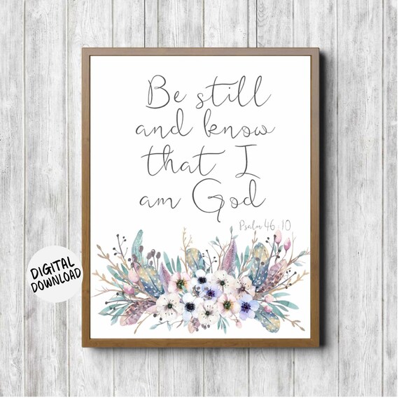 Be Still And Know That I Am God Psalm 46 10 Floral Scripture Poster