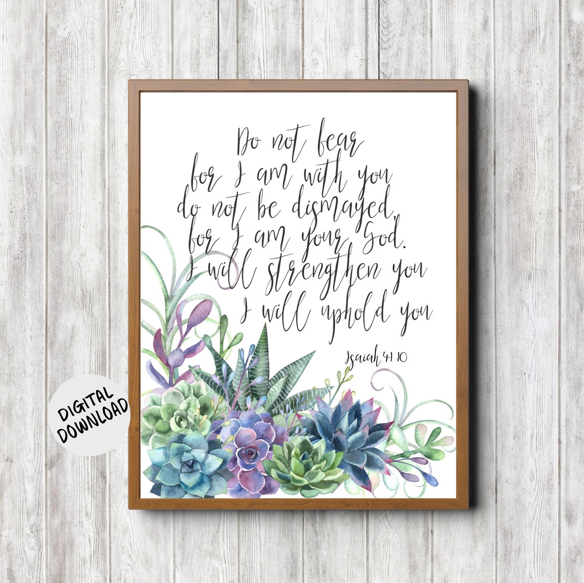 Isaiah 41 10 Do Not Fear Scripture with Watercolor Succulents Poster