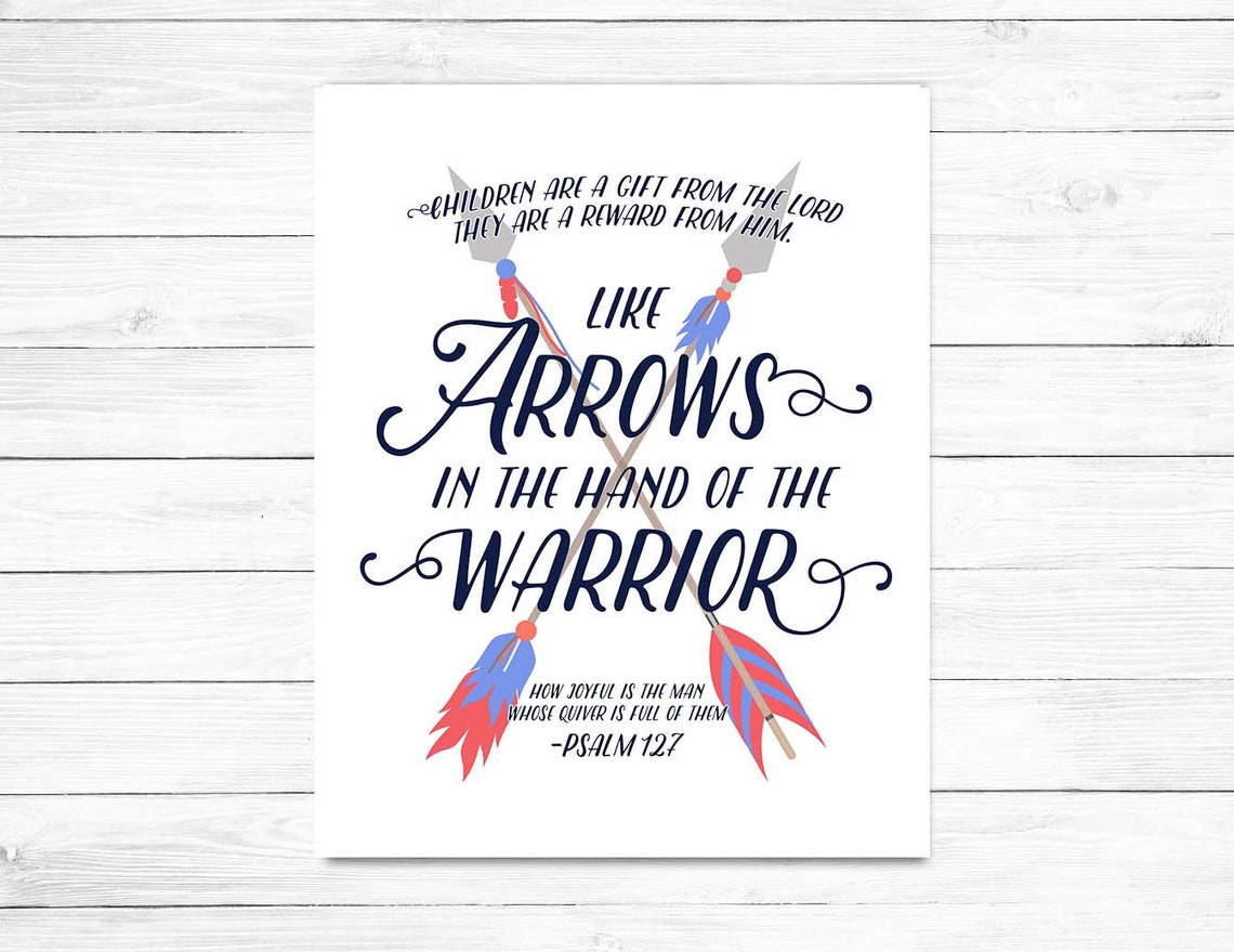 Like Arrows In The Hand Of The Warrior Psalm 127 Scripture Poster - Image 2