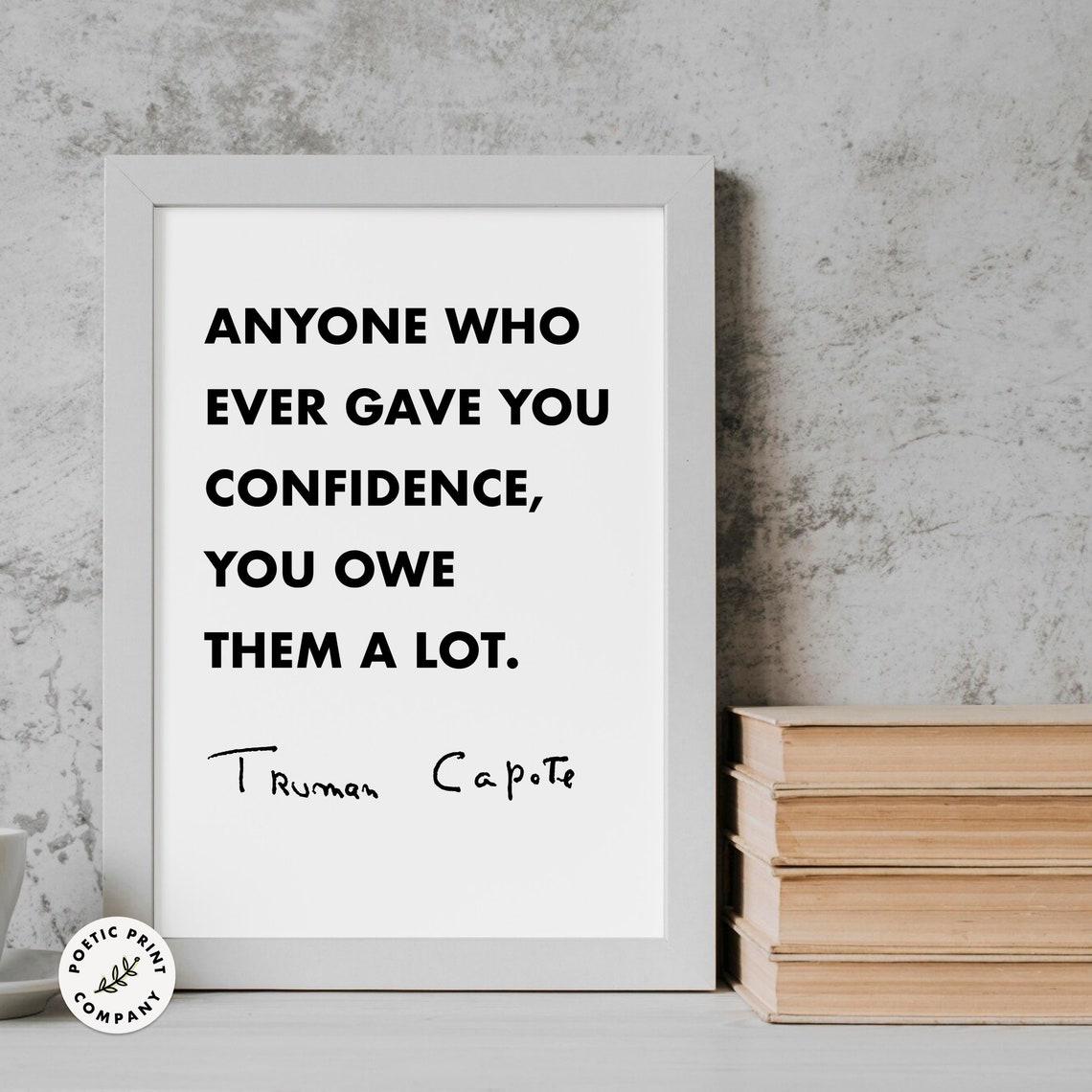 Truman Capote Anyone Who Ever Gave You Confidence Quote Wall Print - Image 3