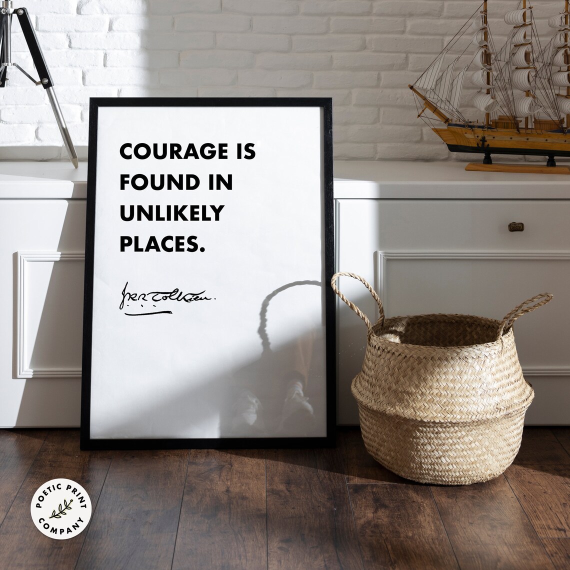 JRR Tolkien Courage Is Found In Unlikely Places Quote Typography Poster - Image 2