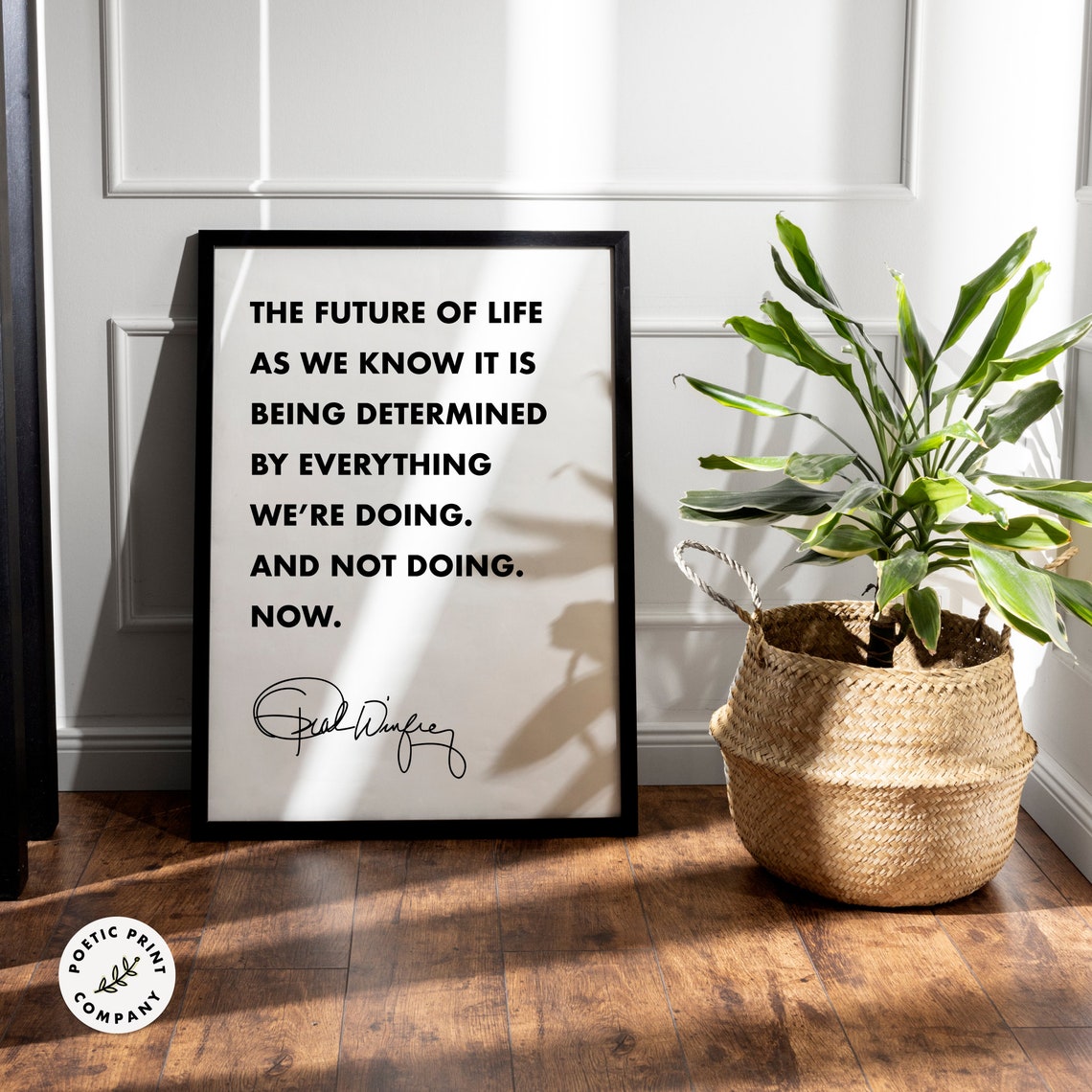 Oprah Winfrey The Future Of Life Determined By Everything We Do Poster