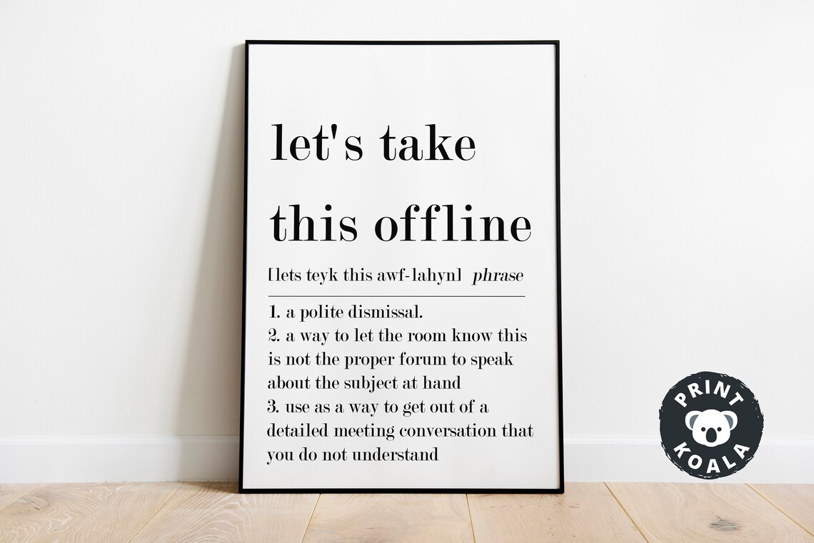 Let's Take This Offline Definition Funny Polite Dismissal Humor Poster - Image 4