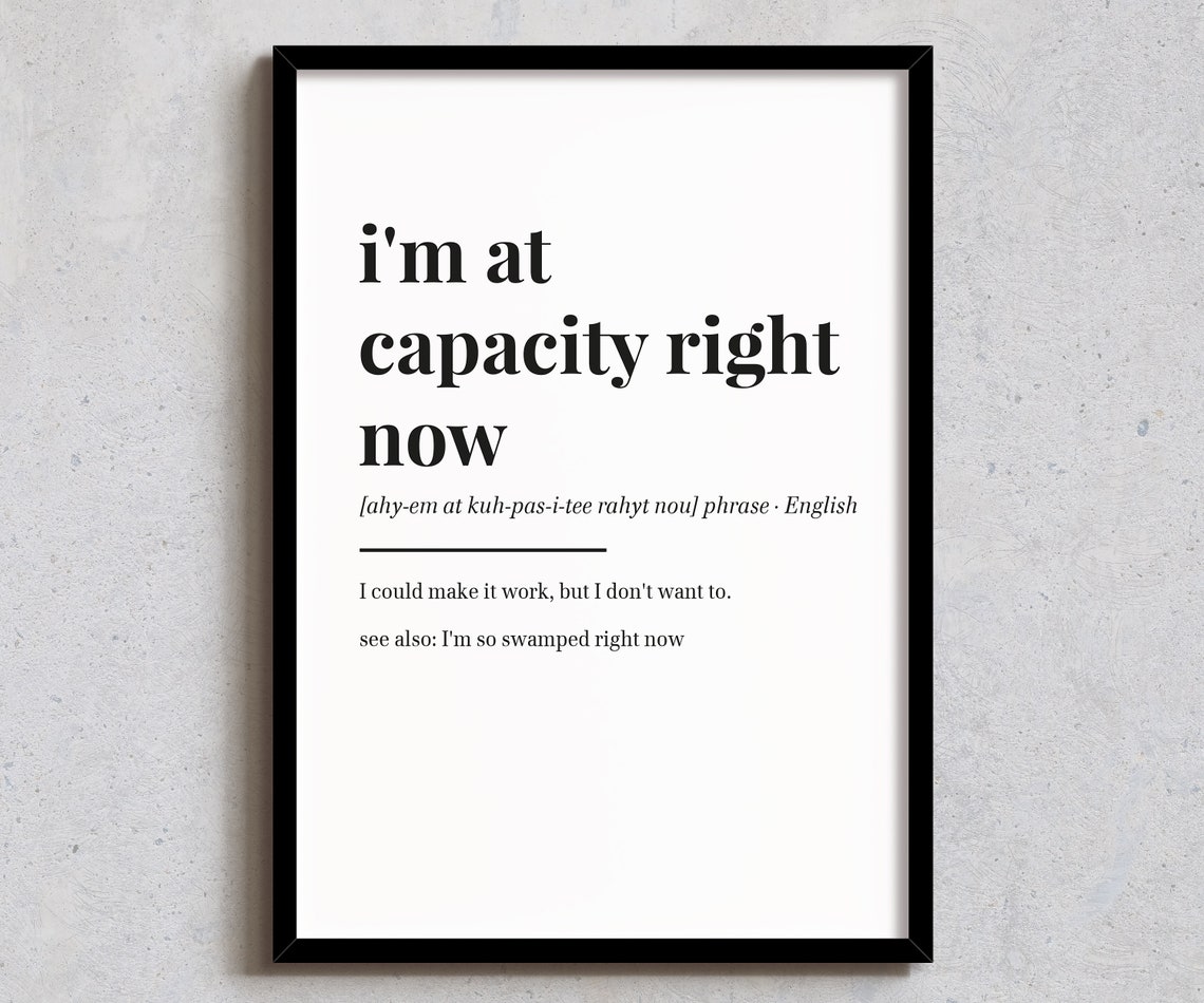 I Am At Capacity Right Now Funny Dictionary Definition Quote Poster