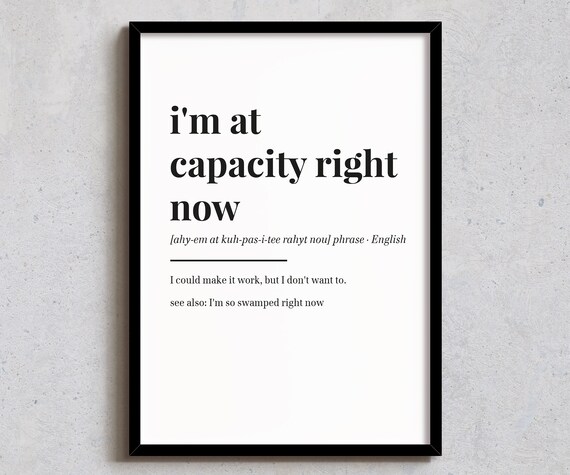 I Am At Capacity Right Now Funny Dictionary Definition Quote Poster