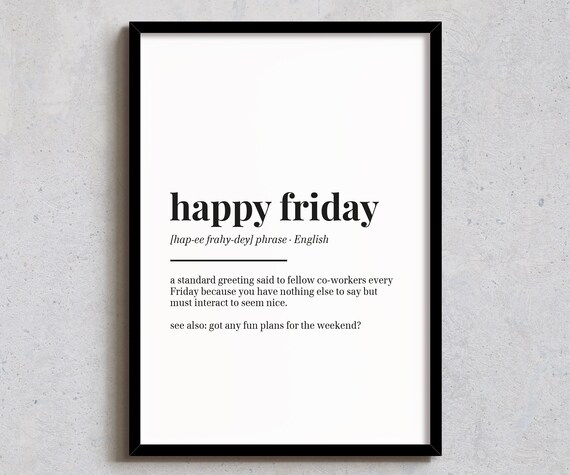 Happy Friday Definition Print Funny Office Wall Art