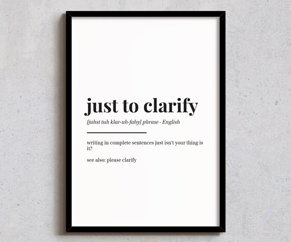 Just To Clarify Definition Print Funny Office Wall Decor