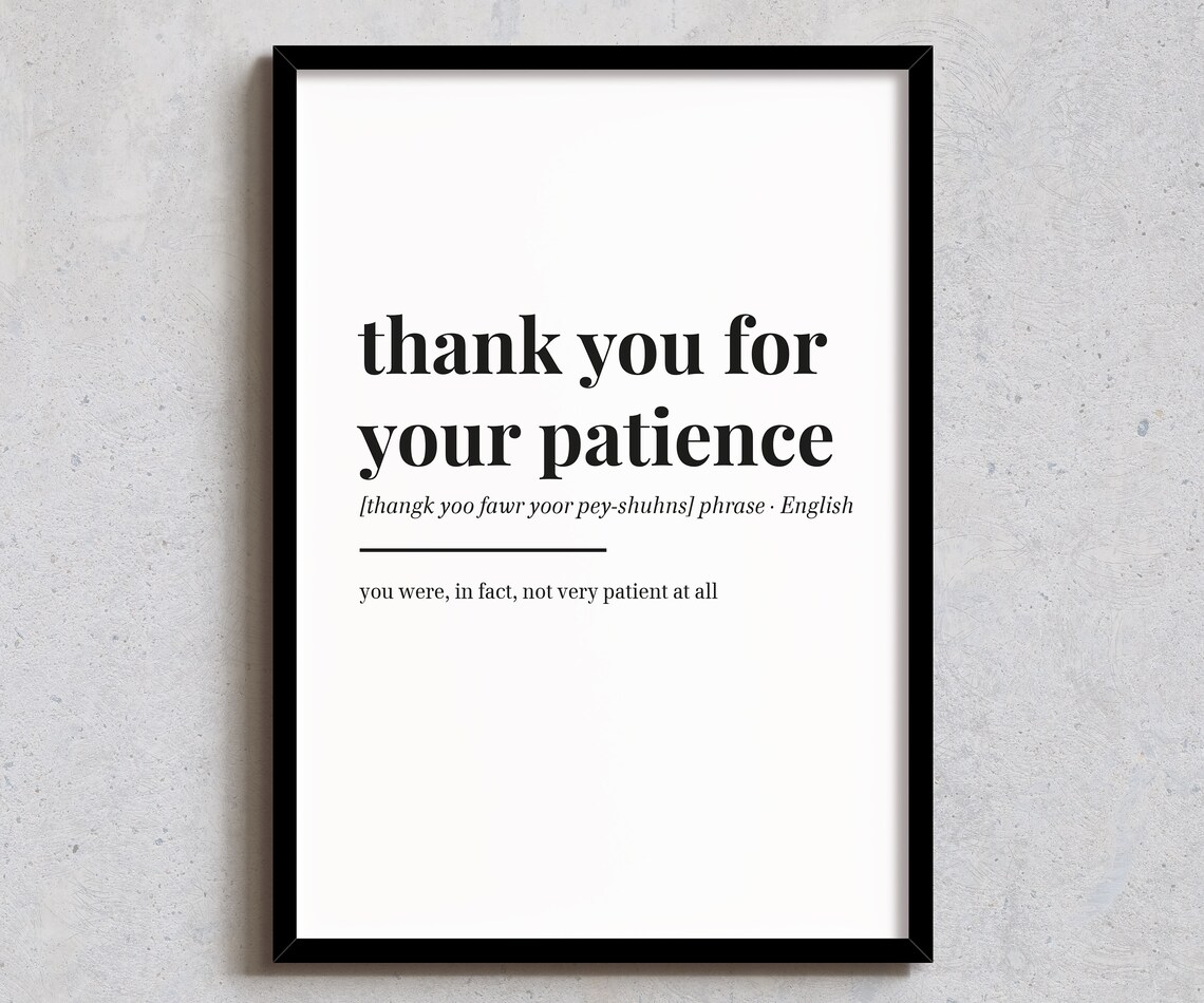 Funny Thank You For Your Patience Definition, Office