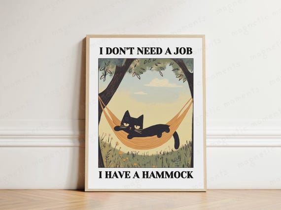 I Dont Need A Job Have Hammock Lazy Cat Vacation Art Funny Wall Relaxing Print Decor Lover Gift