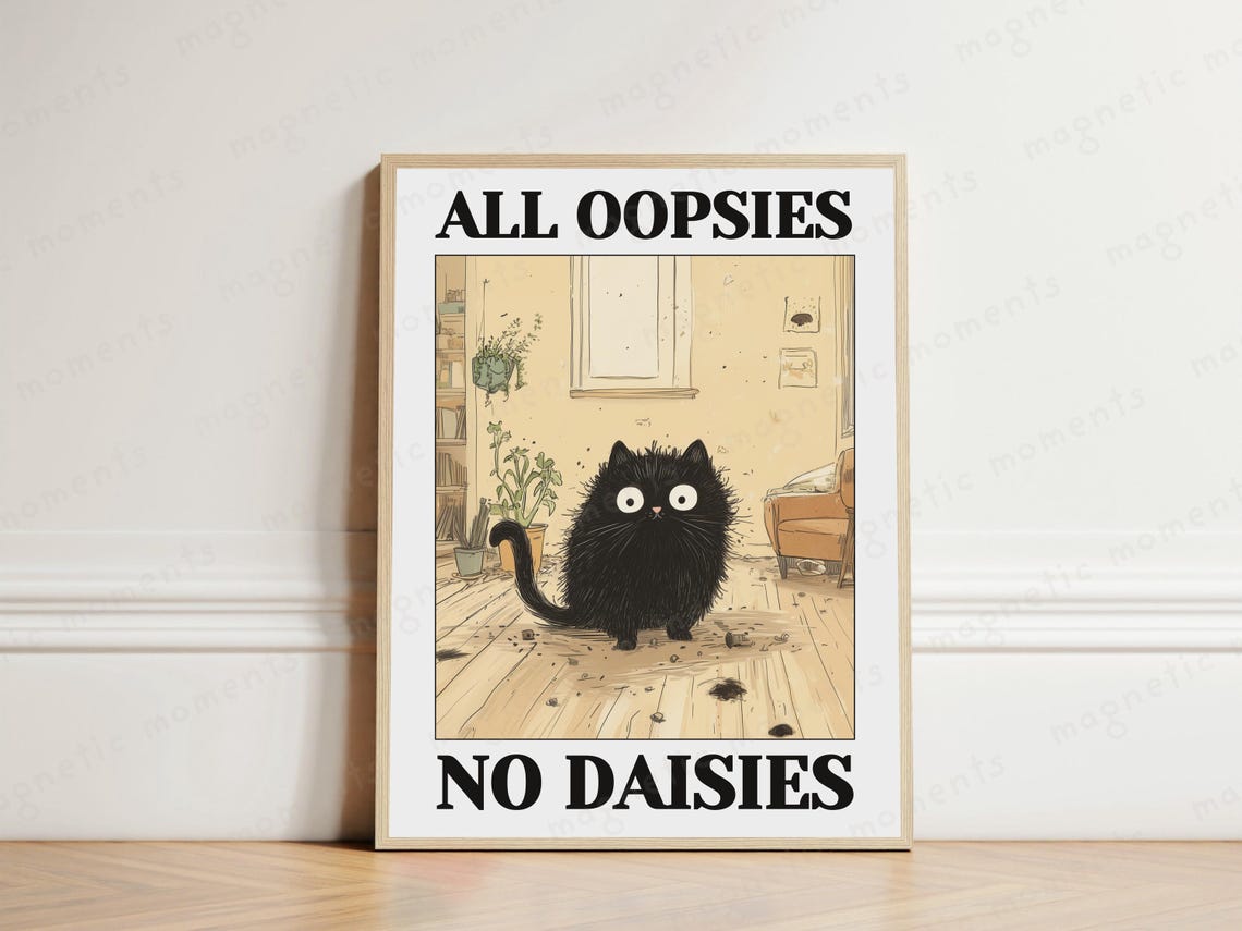 All Oopsies No Daisies Funny Messy Black Cat Poster for Cat Lovers