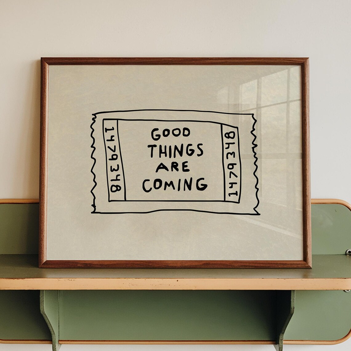 Good Things Are Coming Handdrawn Ticket Stub Inspirational Neutral Poster