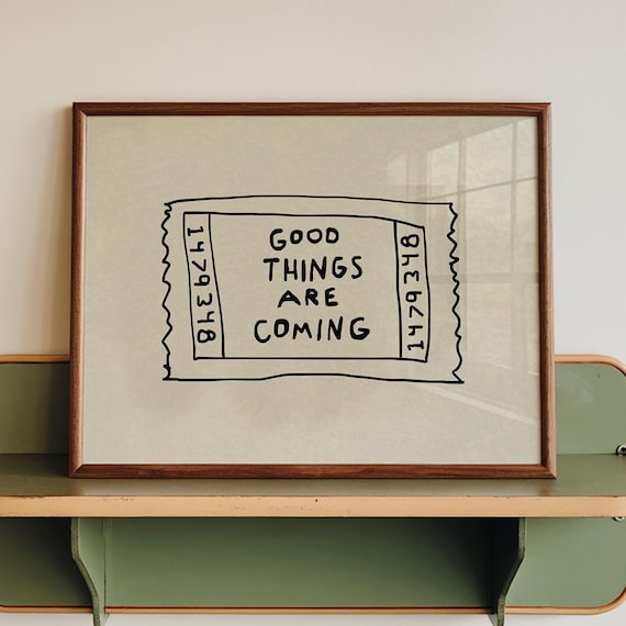 Good Things Are Coming Print Neutral Home Decor Ticket Stub Poster Digital Download Horizontal