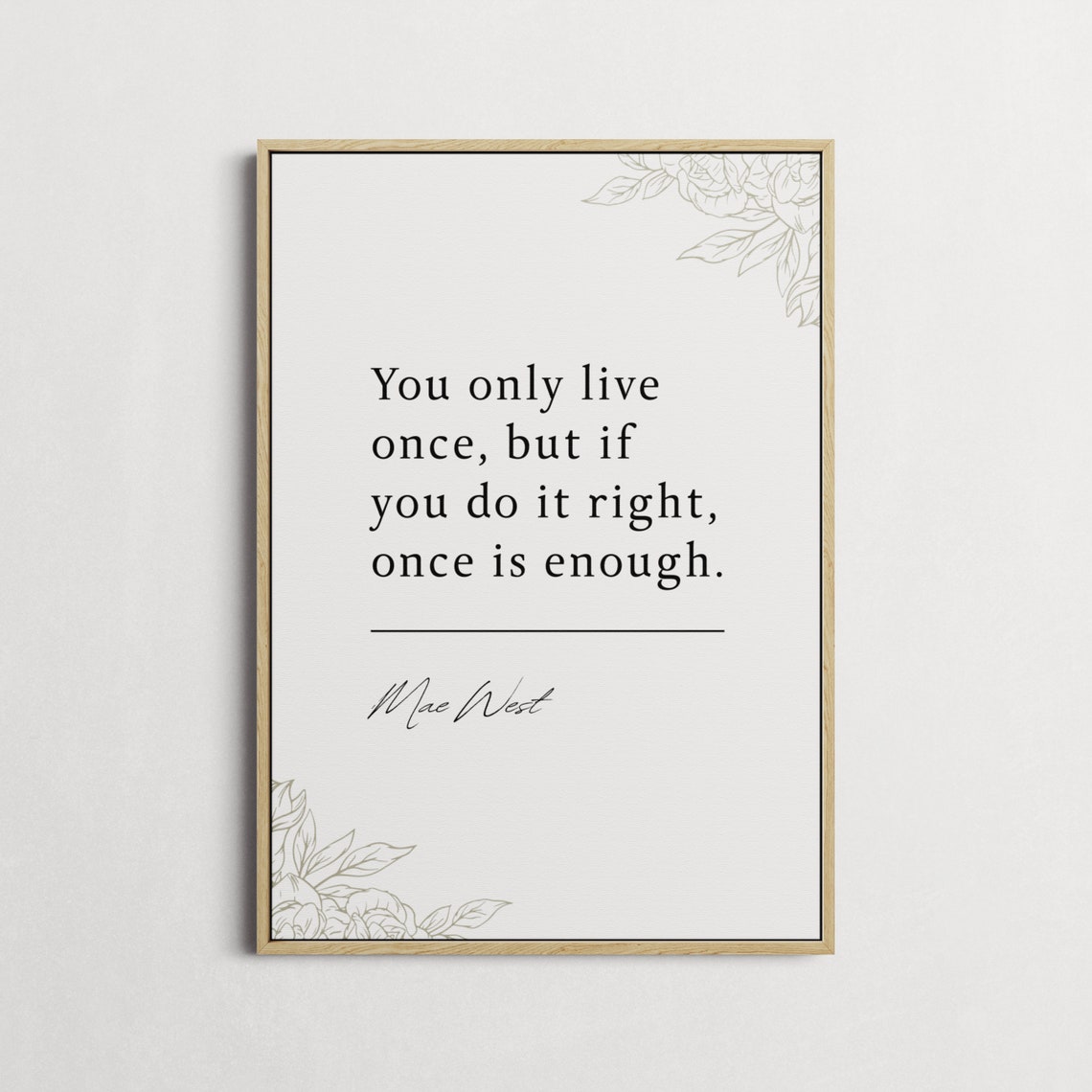 Mae West You Only Live Once Minimalist Serif Inspirational Quote Print - Image 6