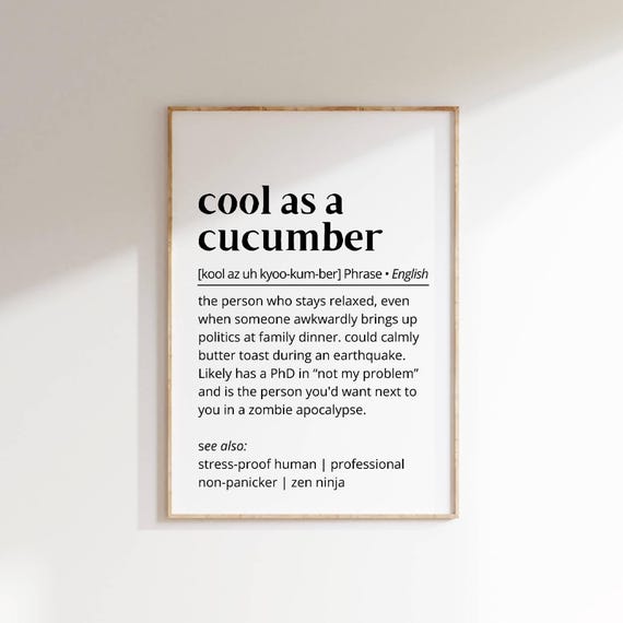 Cool As A Cucumber Funny Wall Art Quirky Motivational Decor Humorous Zen Poster Gift For Stress Proof And Calm People Typography As Art