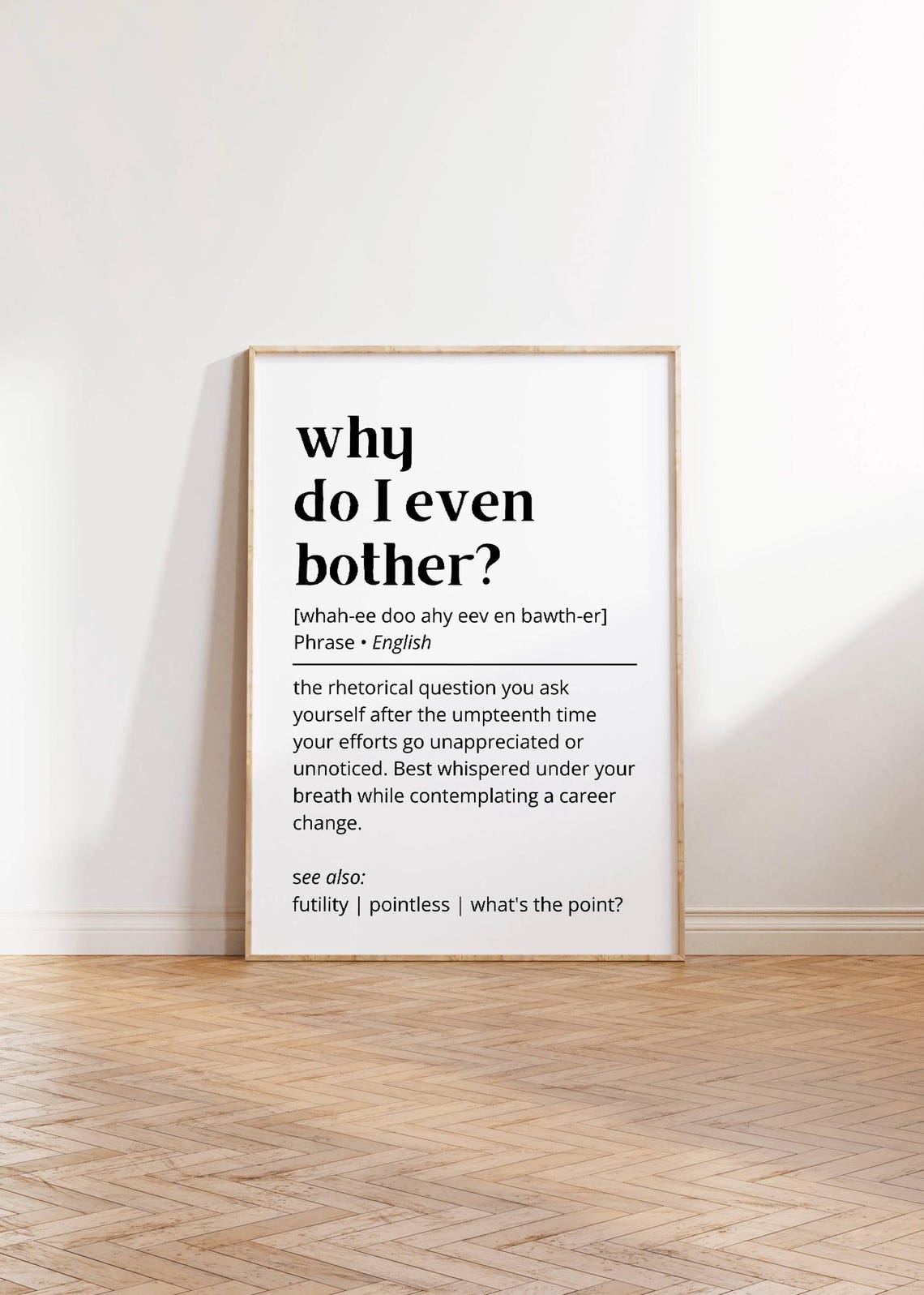 Why Do I Even Bother Funny Phrase Dictionary Definition Poster - Image 3