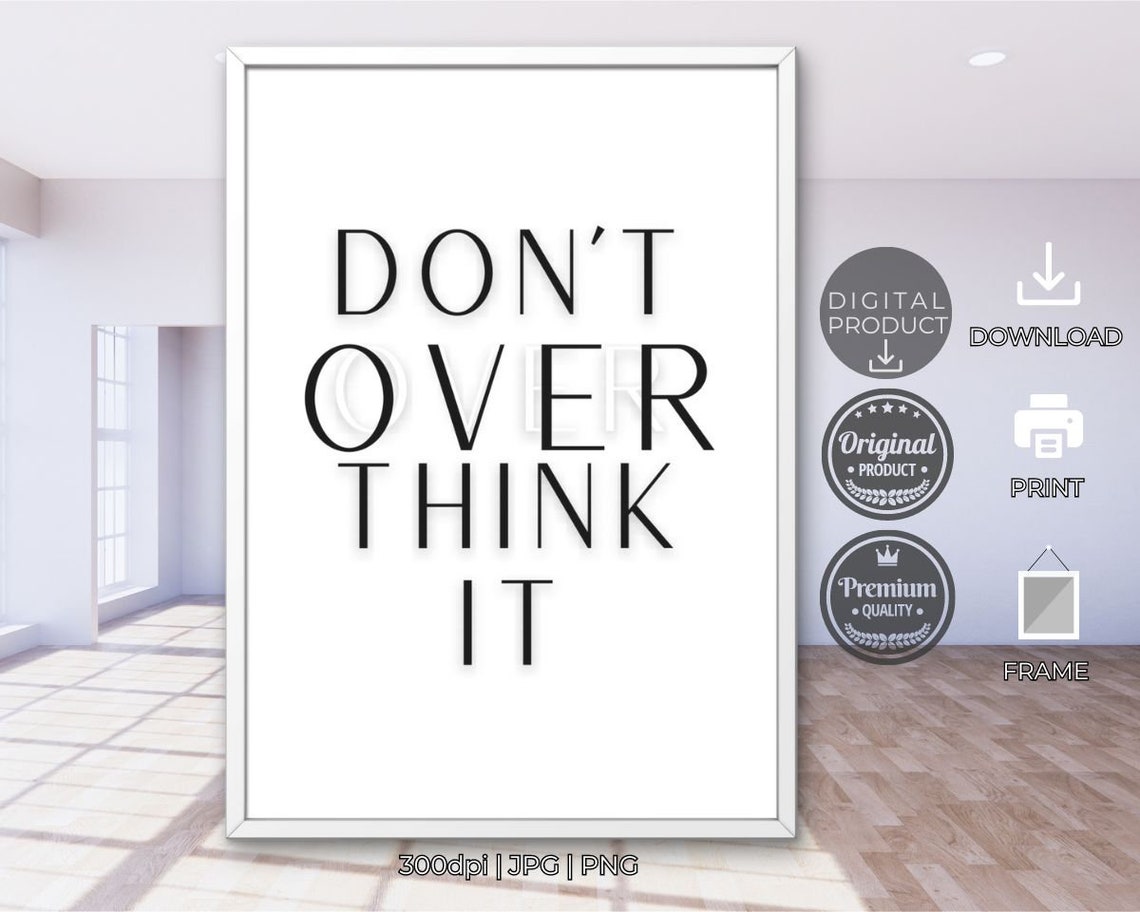 Dont Over Think It Elegant Black Serif Quote Decor Wall Poster