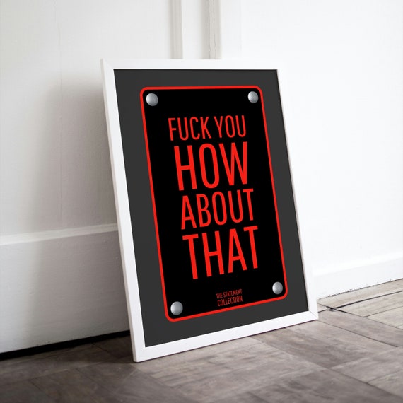 Fuck You How About That Bold Red Black Statement Sign Quote Poster