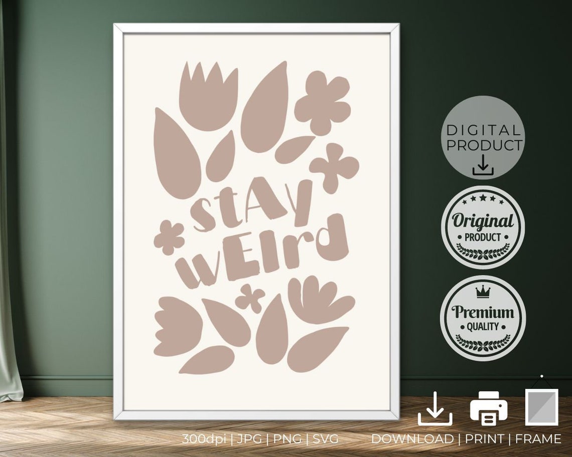Stay Weird Neutral Beige Floral Typography Boho Quote Poster