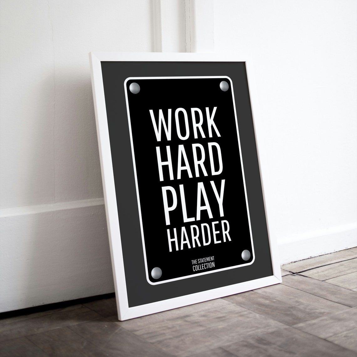 Work Hard Play Harder Motivational Statement Sign Typography Poster