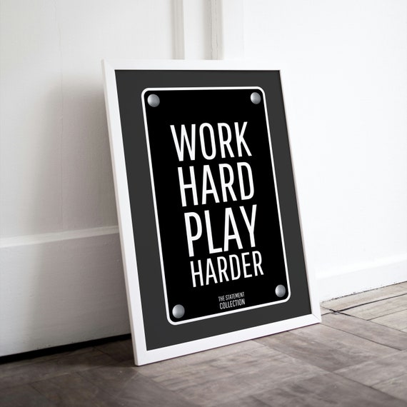 Work Hard Play Harder Motivational Statement Sign Typography Poster