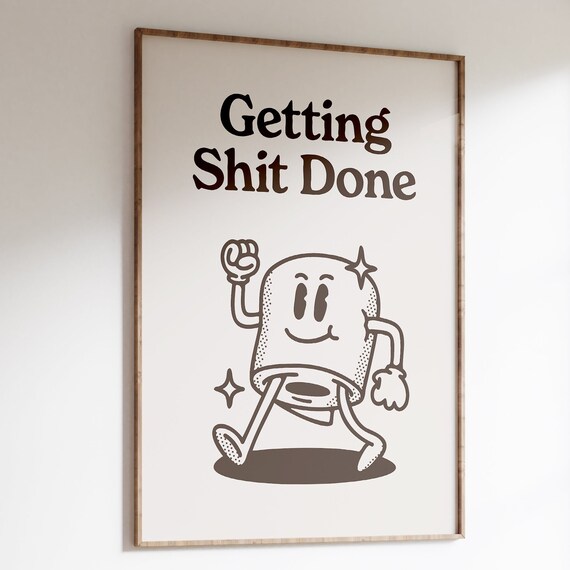 Get Shit Done Funny Office Poster Print