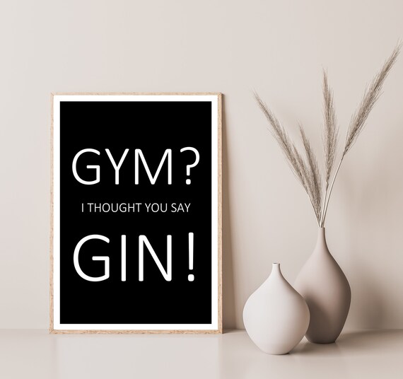 Gym I Thought You Say Gin Funny Black Typography Cocktail Poster
