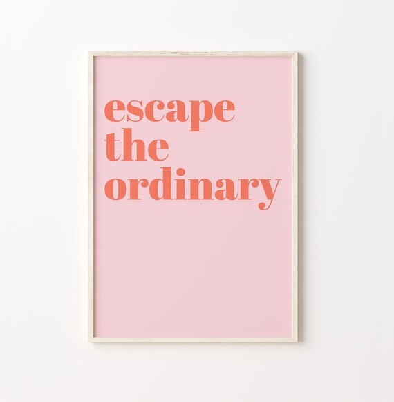 Escape The Ordinary Art Typography Wall Art Pink Home Decor Motivational Quote Instant