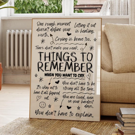 Things To Remember When You Want Cry Print Hand Written Dopamine Decor Office Motivational Dorm Room Apartment Mental Health Poster