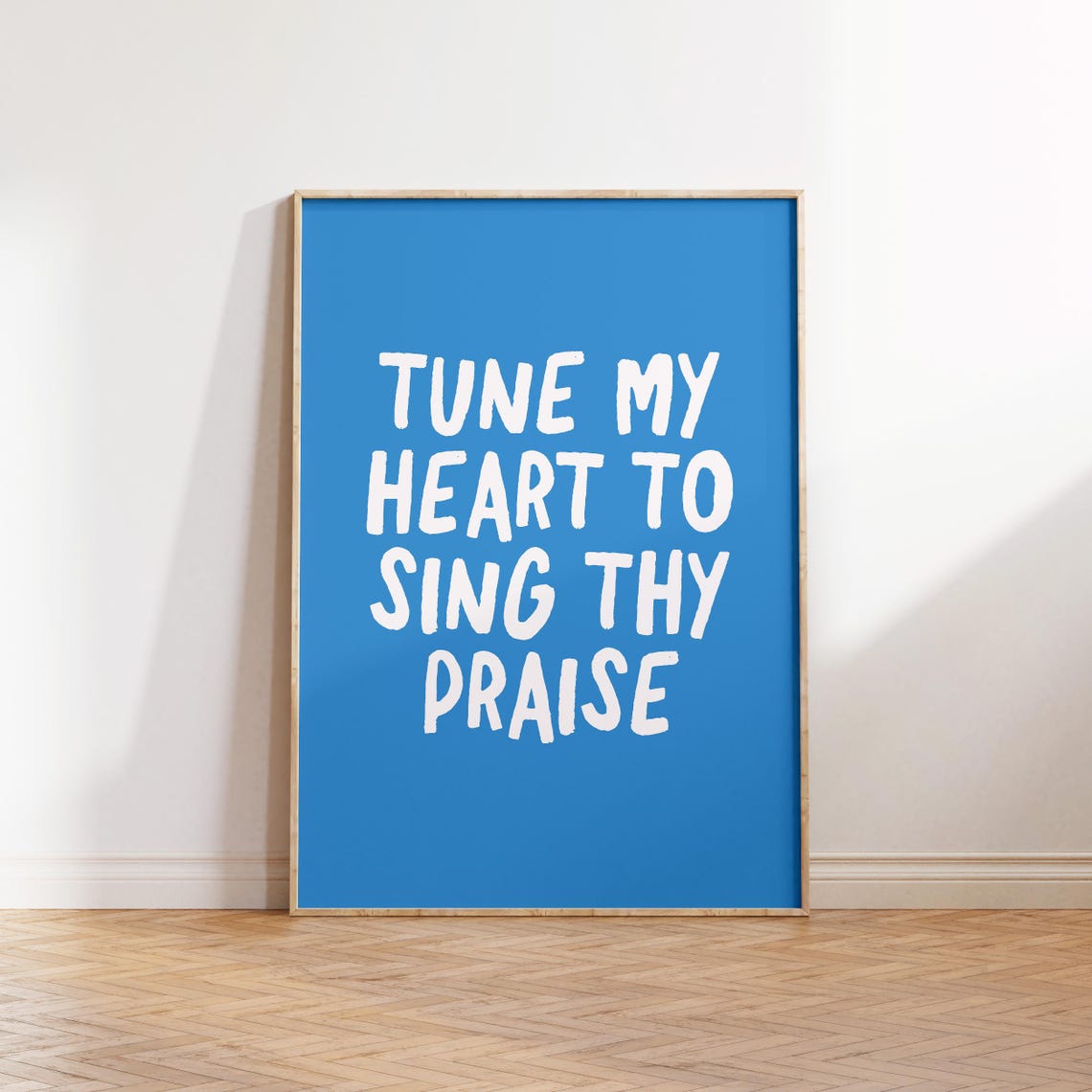 Tune My Heart to Sing Thy Praise Bold Blue Background Poster