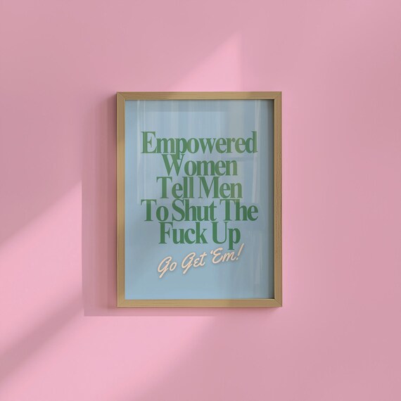 Empowered Women Tell Men To Shut The Fuck Up Green on Blue Poster