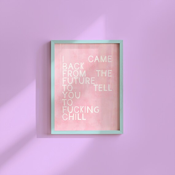 Fucking Chill Art Print Girl Decor Typography Living Room Girly Bedroom Pink Painted Wall