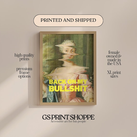 Back On My Bullshit Funny Distorted Classical Oil Portrait Poster