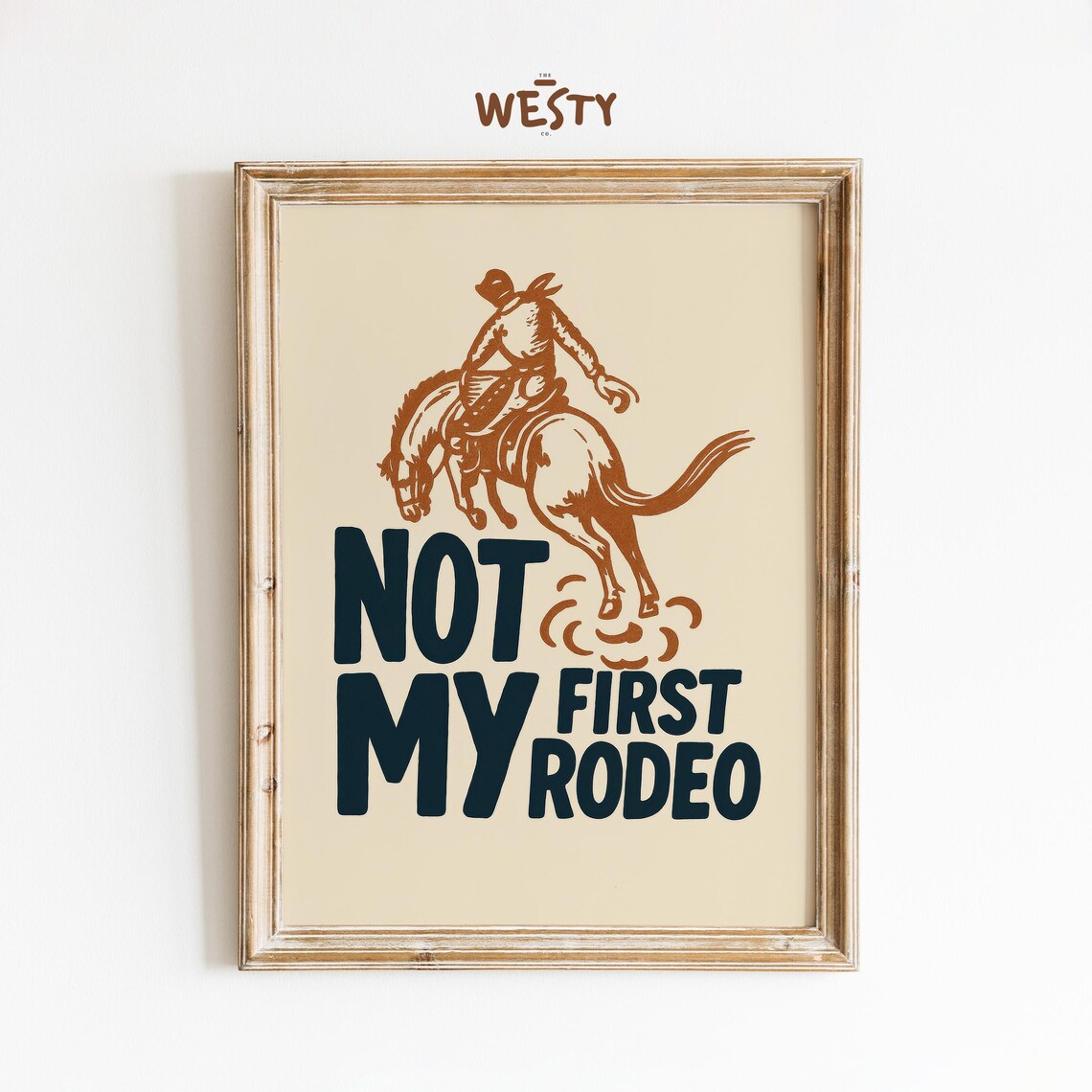 Not My First Rodeo Cowboy Bronco Vintage Western Quote Poster