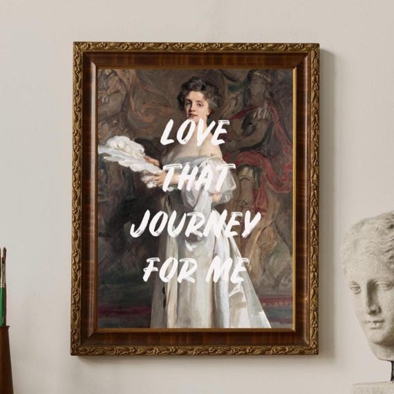 Love That Journey For Me Print Funny Classical Art Retro Text Over Painting Feminist Gallery Wall Decor Unframed
