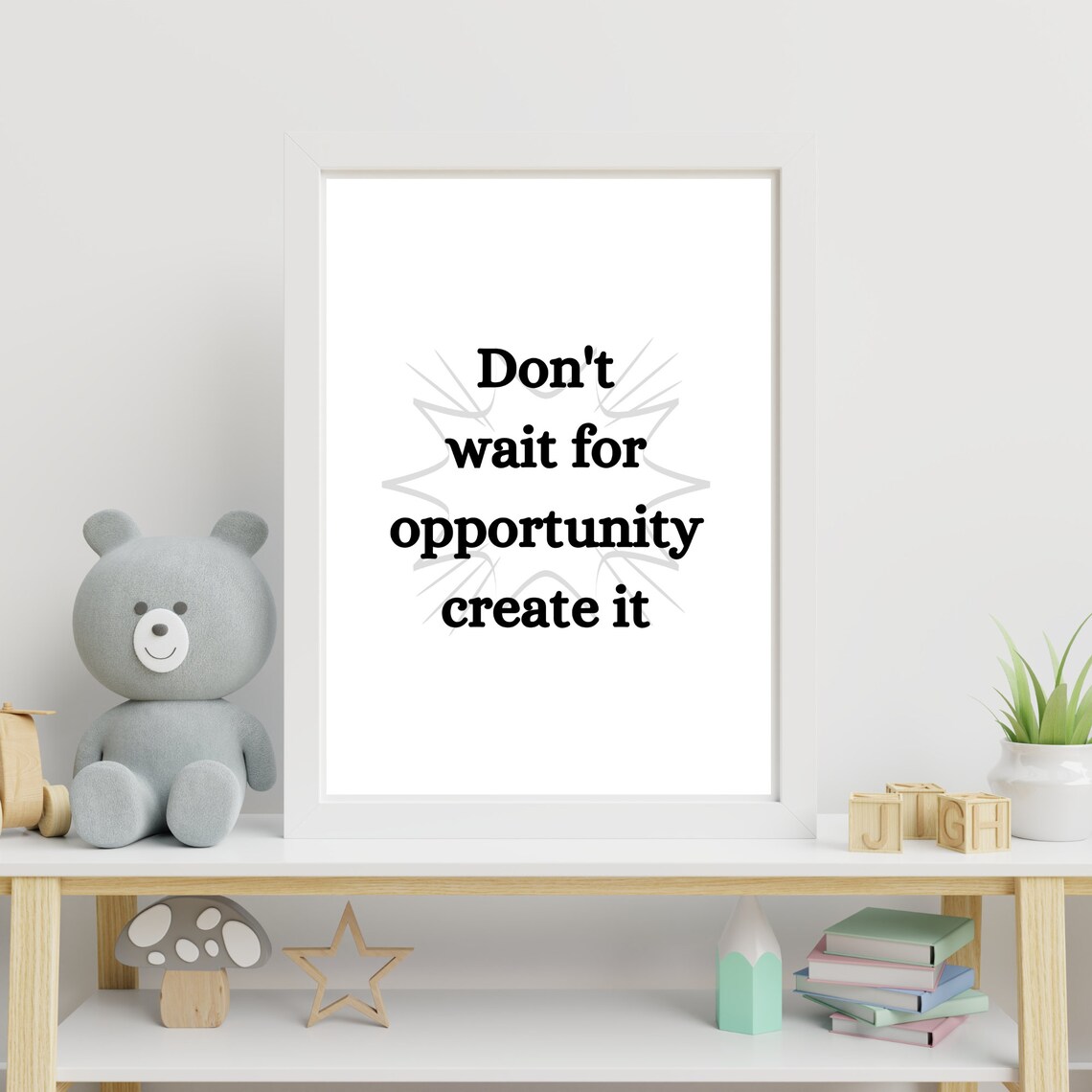 Don’t Wait For Opportunity, Create It Typography - Image 3