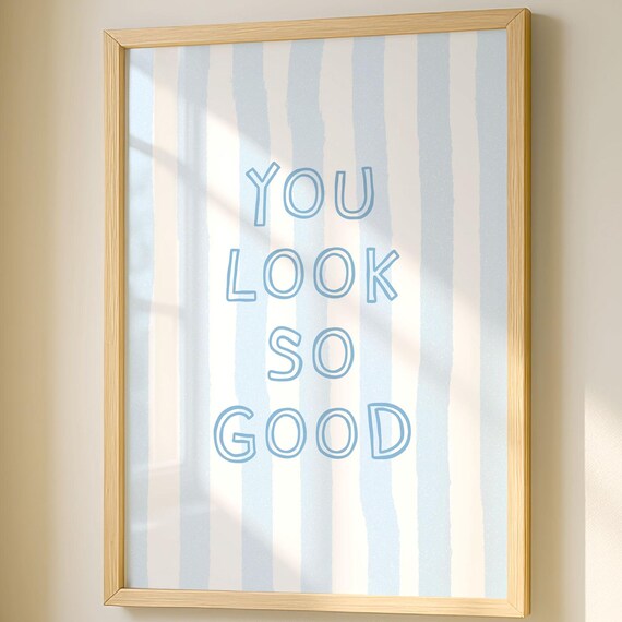 You Look So Good Print Blue Bathroom Poster Trendy Wall Art Cute Girly College Apartment Preppy