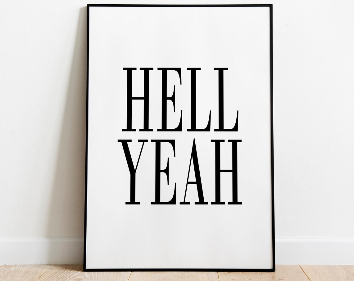 Hell Yeah Bold Minimalist Black And White Typography Art Poster