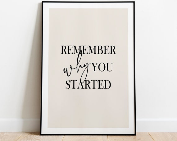 Remember Why You Started Print New Home Decorations Gift For Him Wall Art Festive Decor