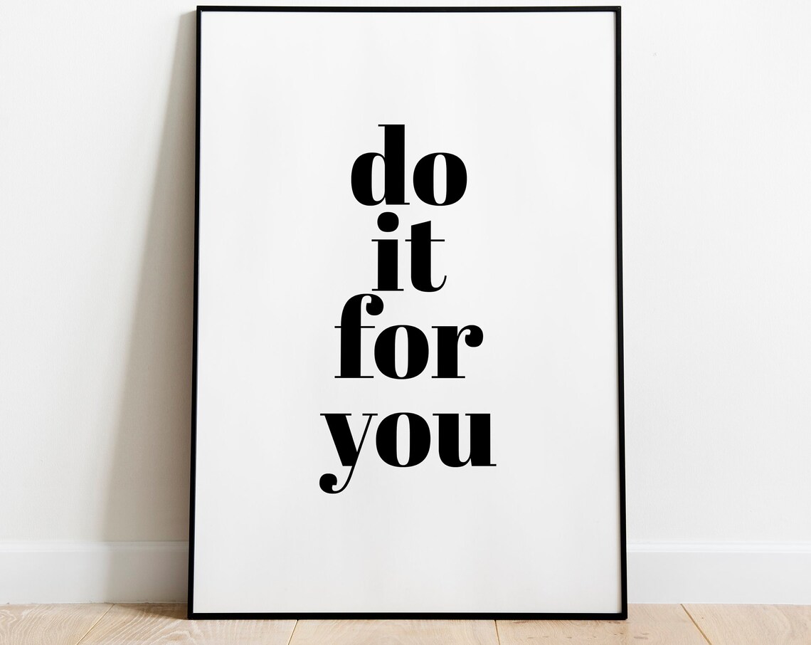 Do It For You Inspirational Quote Office Art Print