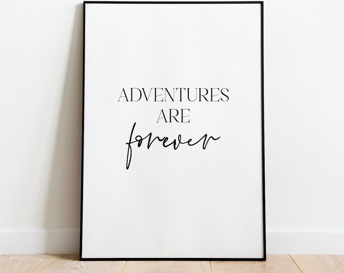 Adventures Are Forever Inspirational Quote Art Print