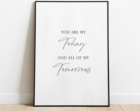 You Are My Today And All My Tomorrows Romantic Script Poster