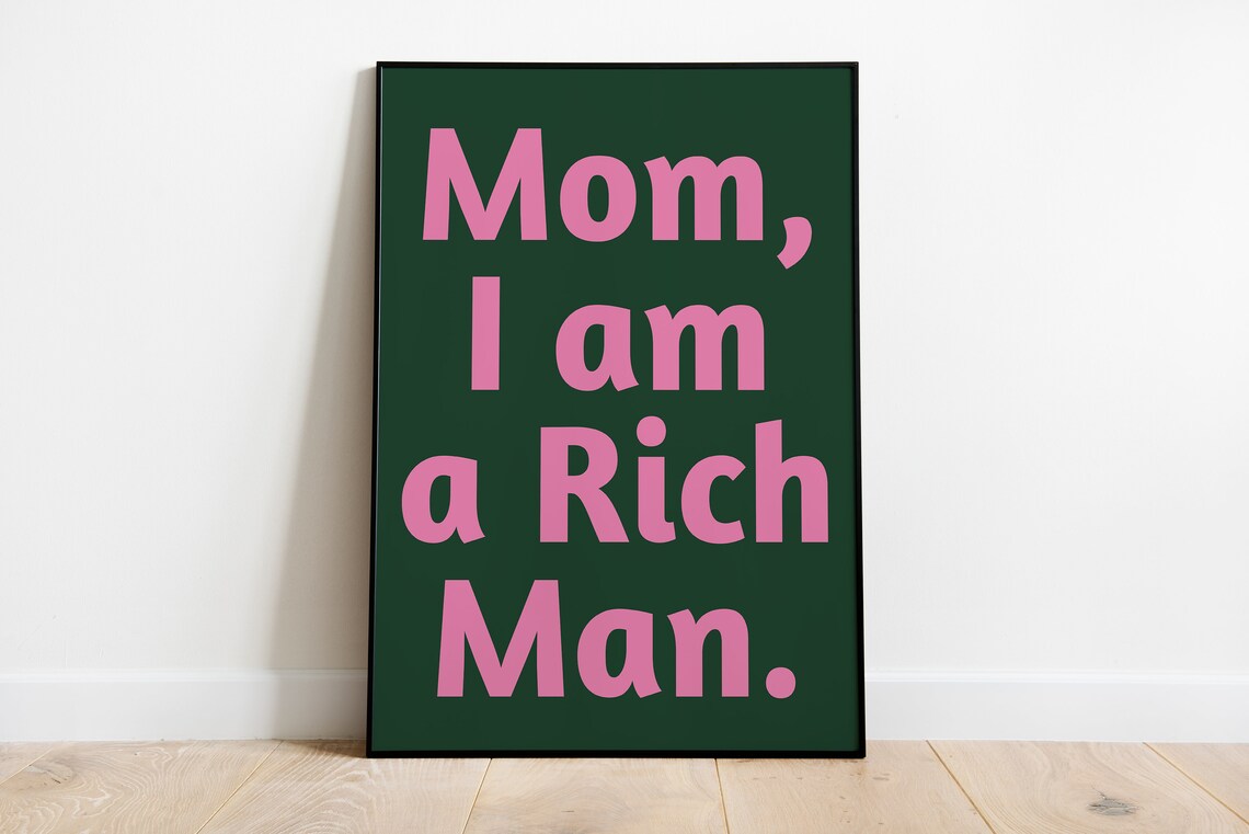 Mom I Am A Rich Man Quote Trendy Retro Art Print