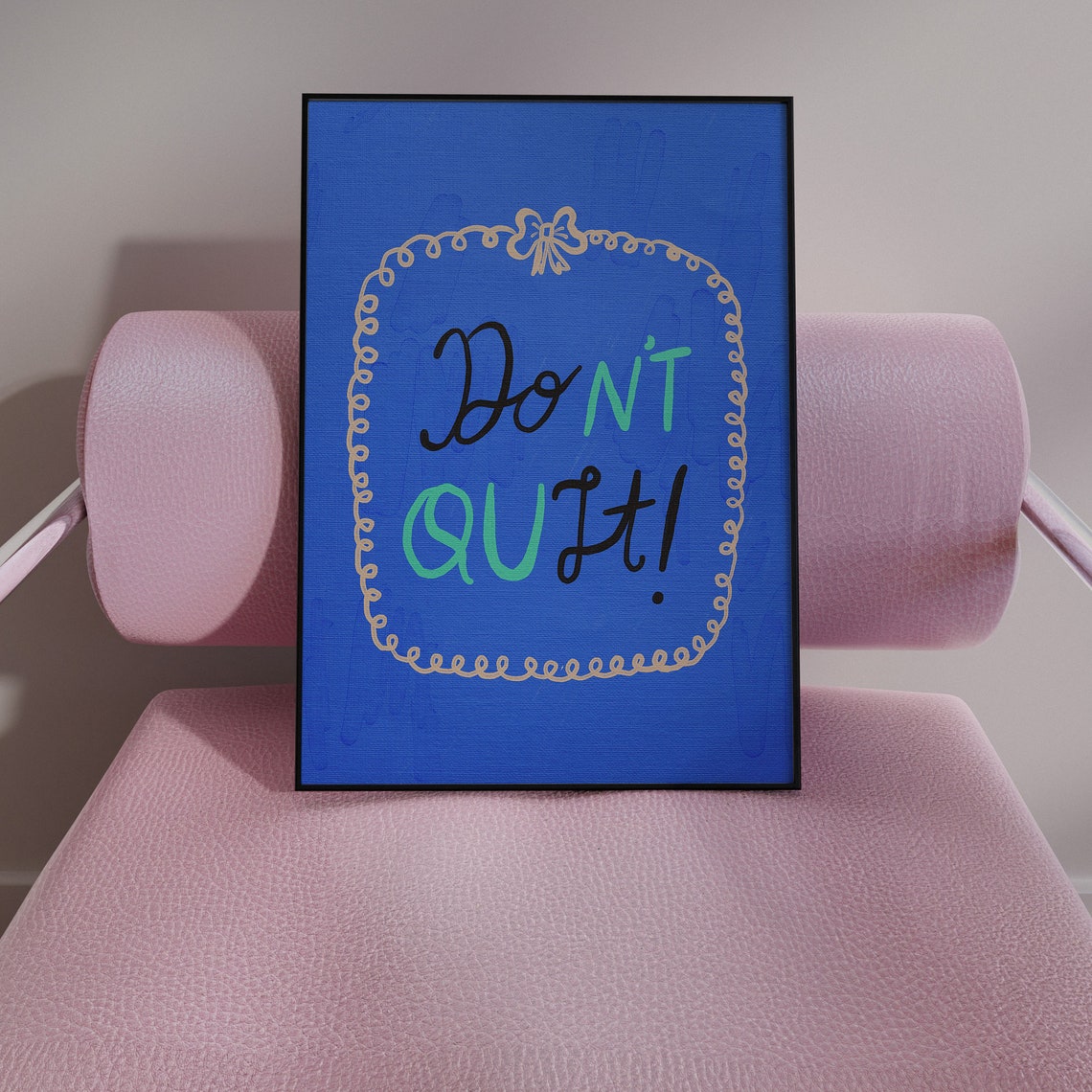 Dont Quit Motivational Blue Script Typography Wall Decor Poster