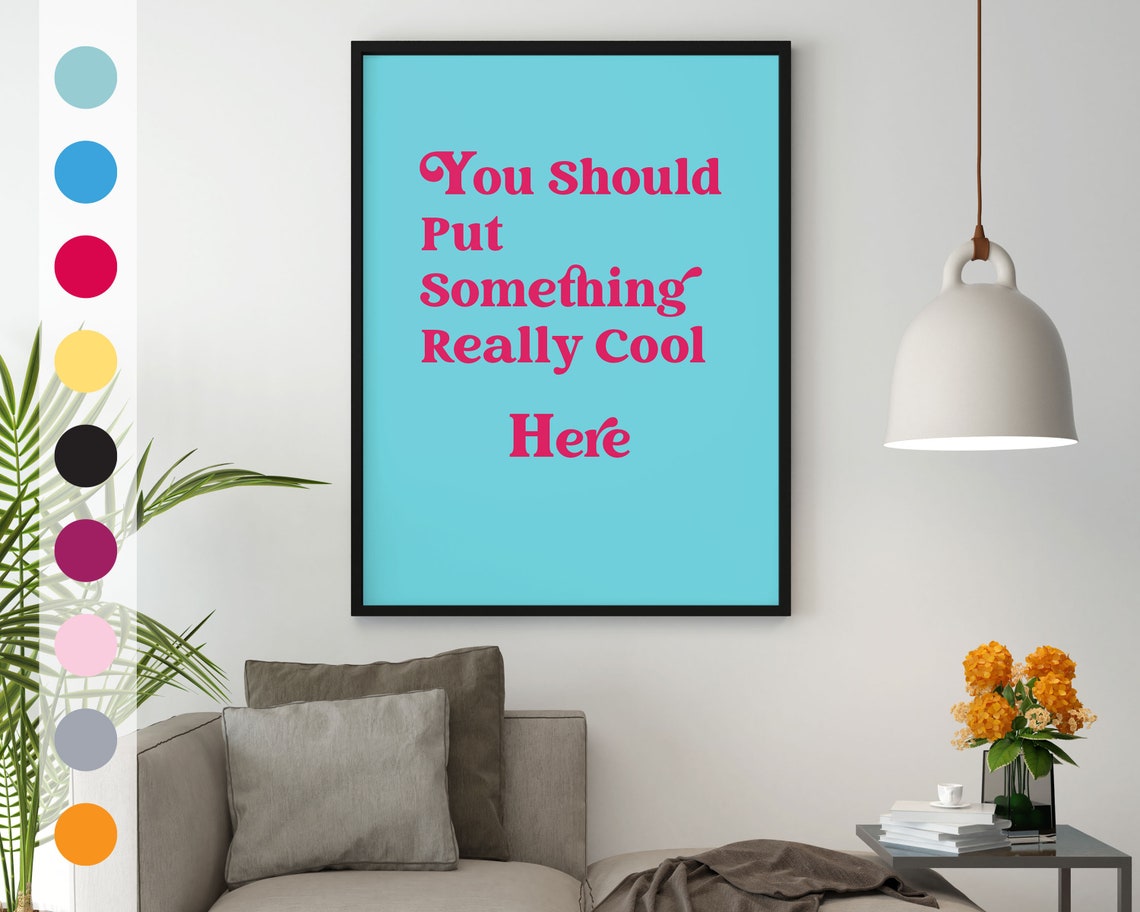 You Should Put Something Really Cool Here Funny Typography Print