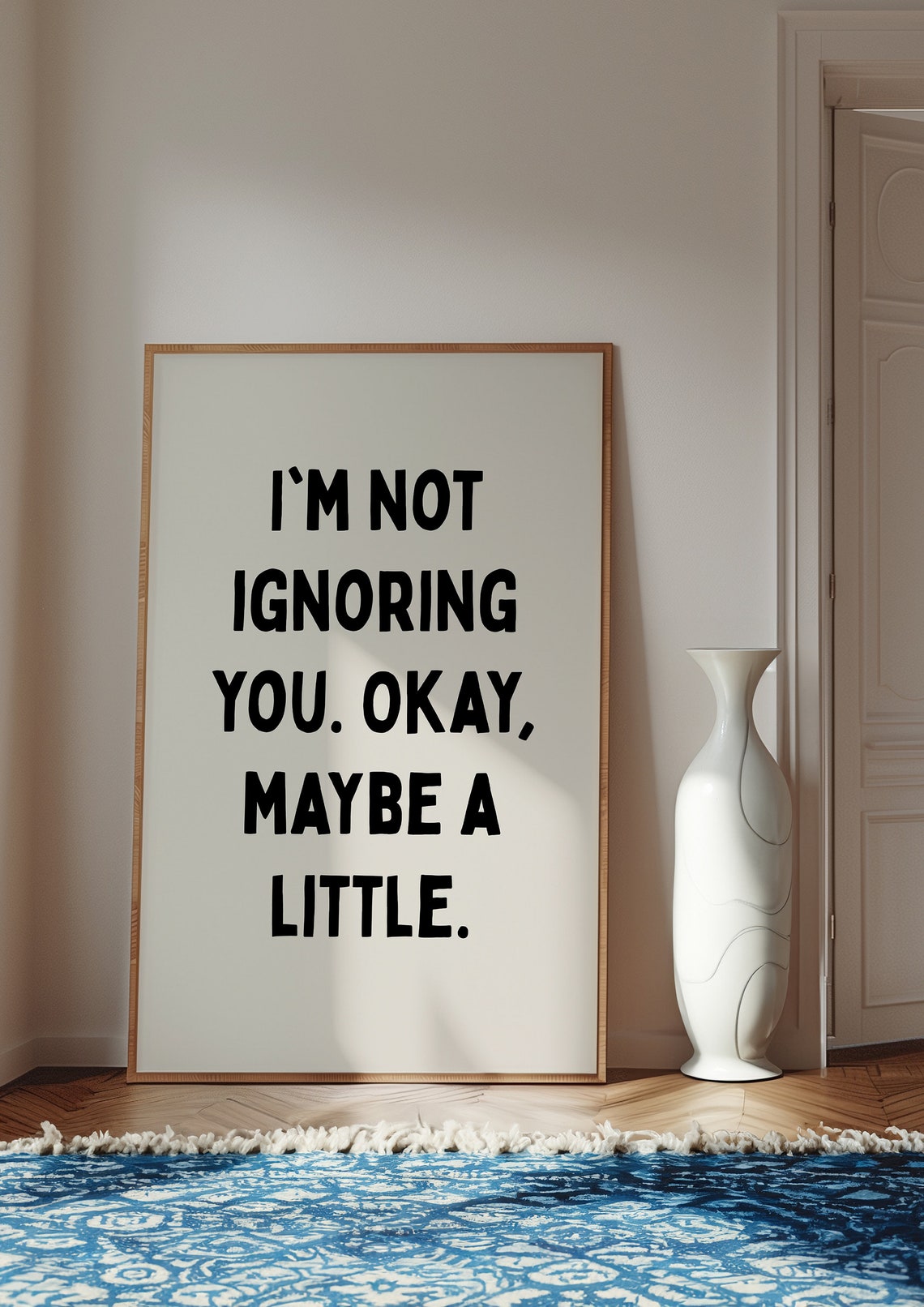 I'm Not Ignoring You Okay Maybe A Little Funny Sarcastic Poster - Image 2